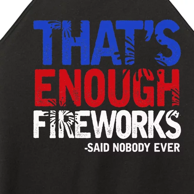 Funny Thats Enough Fireworks 4th Of July Patriotic Women’s Perfect Tri Rocker Tank