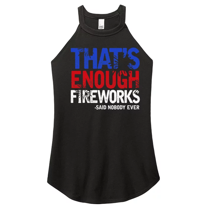 Funny Thats Enough Fireworks 4th Of July Patriotic Women’s Perfect Tri Rocker Tank