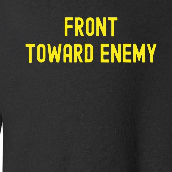 Front Towards Enemy Funny Military Usa Toddler Sweatshirt