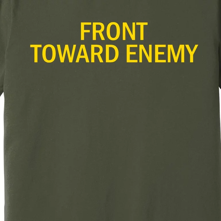 Front Toward Enemy Premium T-Shirt