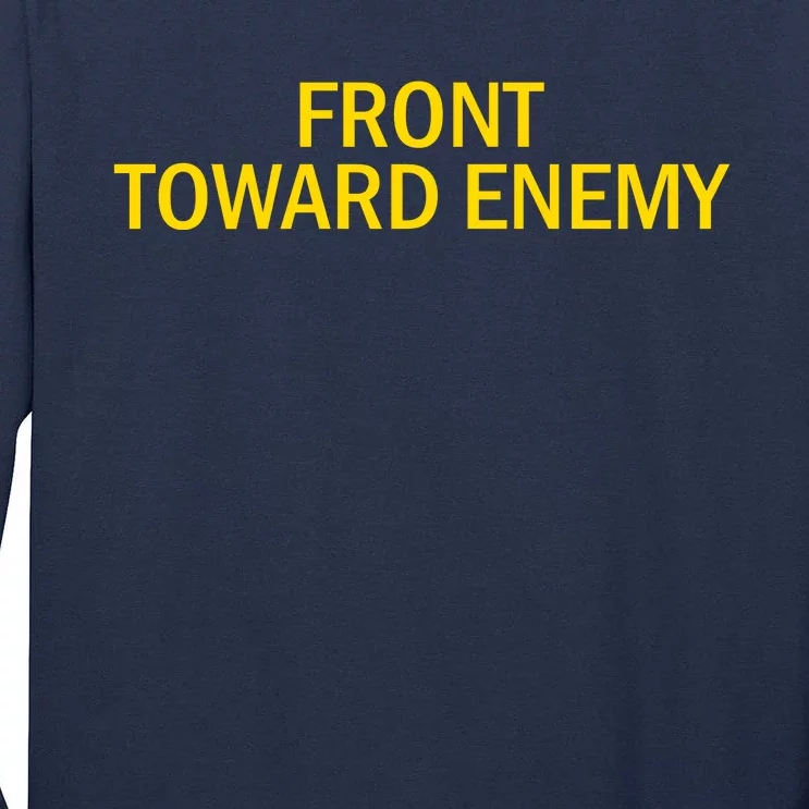 Front Toward Enemy Tall Long Sleeve T-Shirt