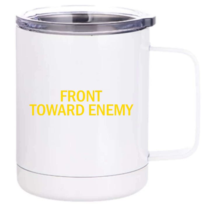 Front Toward Enemy Front & Back 12oz Stainless Steel Tumbler Cup