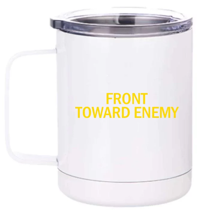 Front Toward Enemy Front & Back 12oz Stainless Steel Tumbler Cup