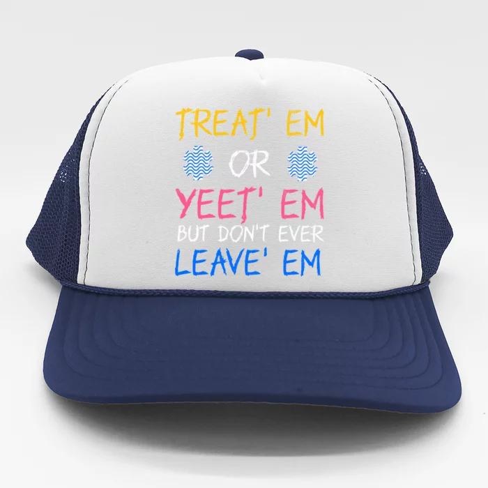 Funny Treat Em Yeet Em Emt Ems Er Ambulance Paramedic Trucker Hat