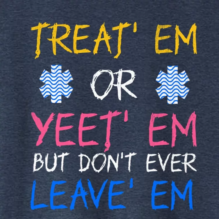 Funny Treat Em Yeet Em Emt Ems Er Ambulance Paramedic Women's Crop Top Tee