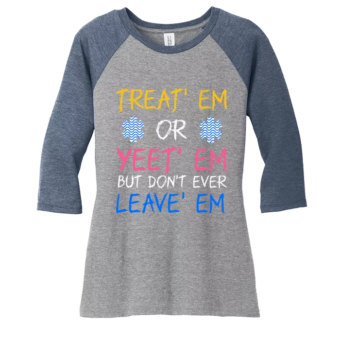 Funny Treat Em Yeet Em Emt Ems Er Ambulance Paramedic Women's Tri-Blend 3/4-Sleeve Raglan Shirt