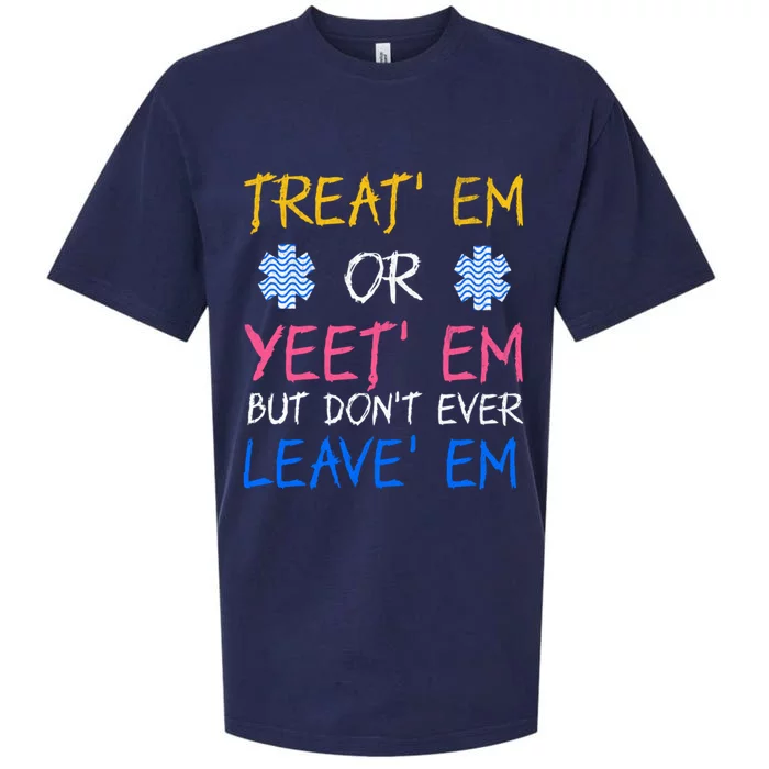 Funny Treat Em Yeet Em Emt Ems Er Ambulance Paramedic Sueded Cloud Jersey T-Shirt