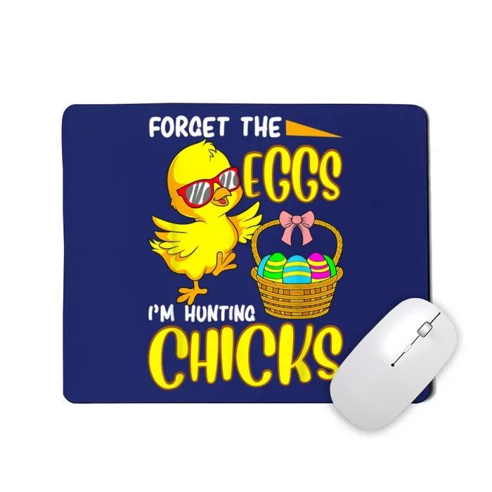 Forget The Eggs I'm Hunting Chicks Funny Happy Easter Day Mousepad