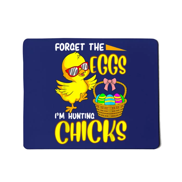 Forget The Eggs I'm Hunting Chicks Funny Happy Easter Day Mousepad