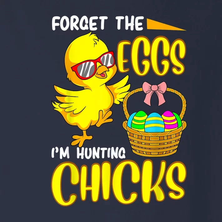 Forget The Eggs I'm Hunting Chicks Funny Happy Easter Day Toddler Long Sleeve Shirt