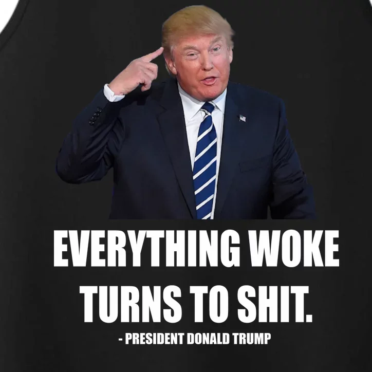 Funny Trump Everything Woke Turns To Shit Quote Performance Tank