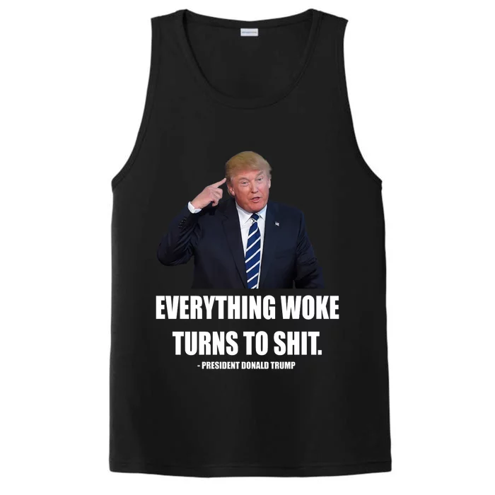 Funny Trump Everything Woke Turns To Shit Quote Performance Tank