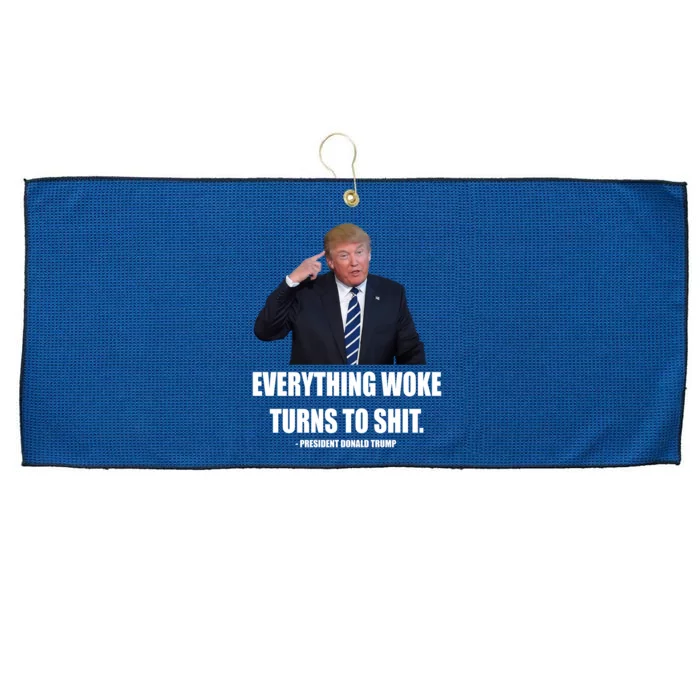 Funny Trump Everything Woke Turns To Shit Quote Large Microfiber Waffle Golf Towel