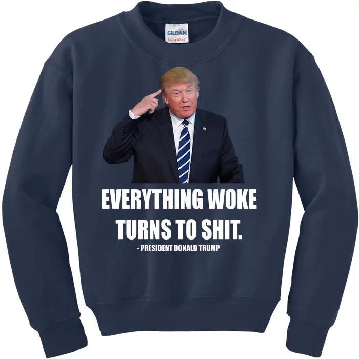 Funny Trump Everything Woke Turns To Shit Quote Kids Sweatshirt