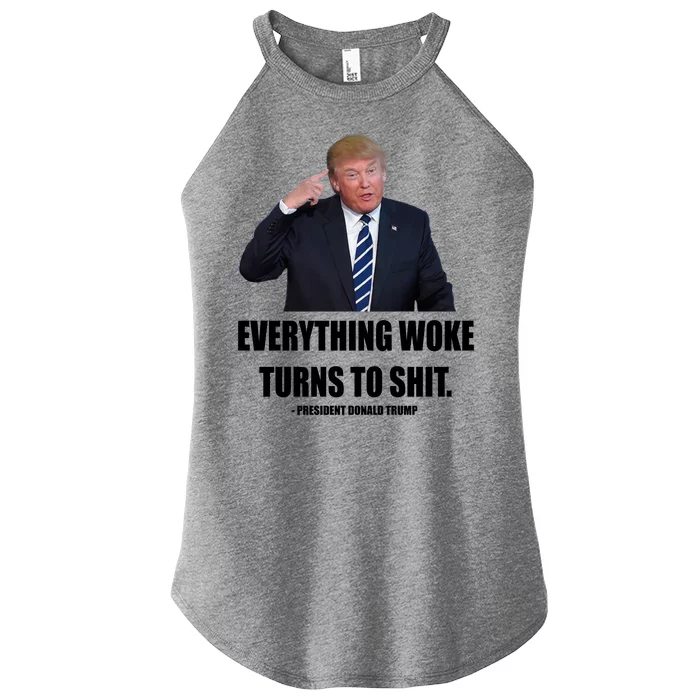 Funny Trump Everything Woke Turns To Shit Quote Women’s Perfect Tri Rocker Tank