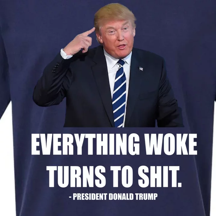 Funny Trump Everything Woke Turns To Shit Quote Sueded Cloud Jersey T-Shirt