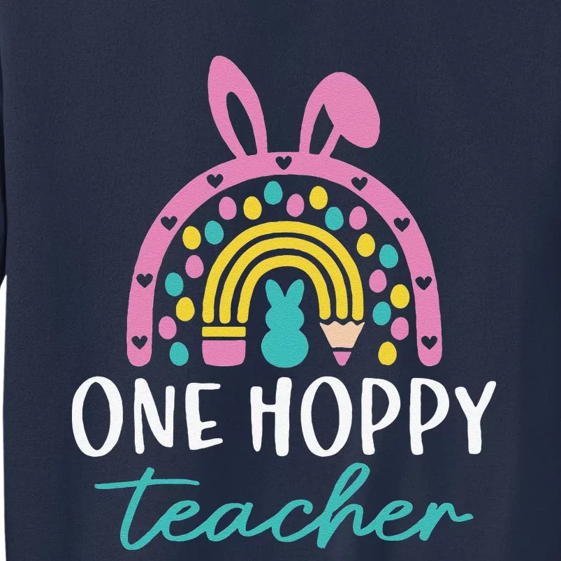 Funny Teacher Easter Day Rainbow Bunny One Hoppy Teacher Sweatshirt