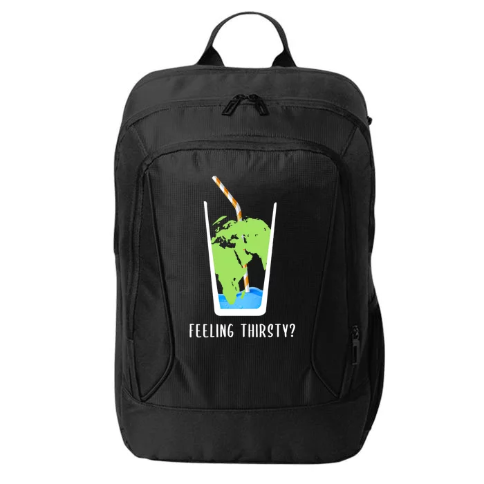 Feeling Thirsty Earth Runs Out Of Water Save Water Supply Gift City Backpack