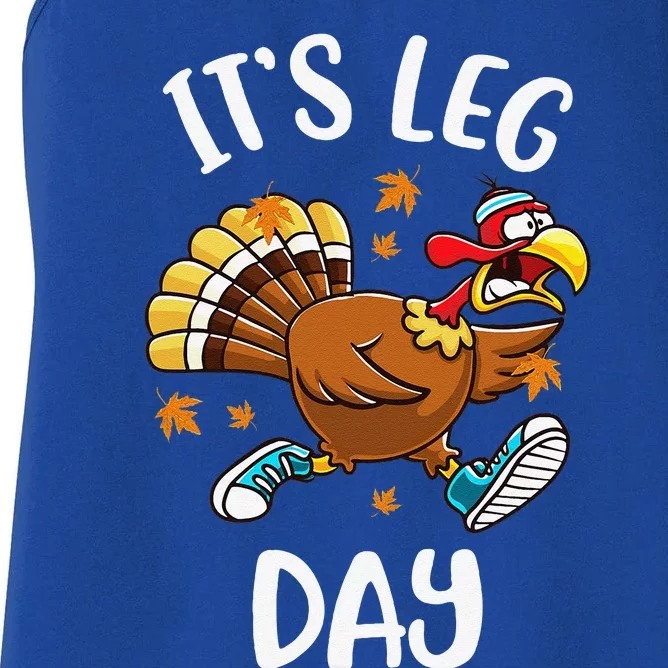 Funny Turkey Exercise Workout Thanksgiving Funny Its Leg Day Women's Racerback Tank