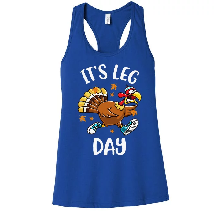 Funny Turkey Exercise Workout Thanksgiving Funny Its Leg Day Women's Racerback Tank