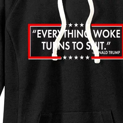 Funny Trump Everything Woke Turns To Shit Women's Fleece Hoodie