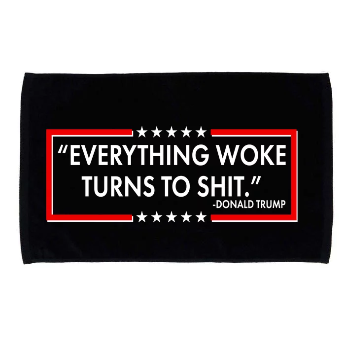 Funny Trump Everything Woke Turns To Shit Microfiber Hand Towel