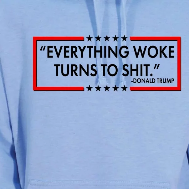 Funny Trump Everything Woke Turns To Shit Unisex Surf Hoodie