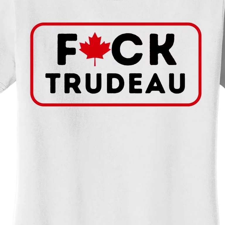 F*Ck Trudeau Women's T-Shirt