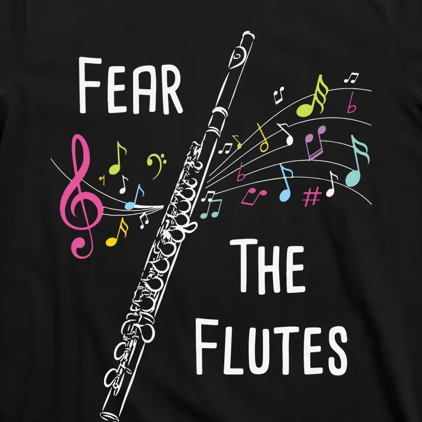 Fear The Flutes Flute Player Flutist Marching Band Music T-Shirt