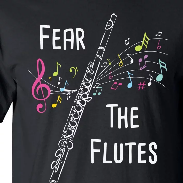 Fear The Flutes Flute Player Flutist Marching Band Music Tall T-Shirt