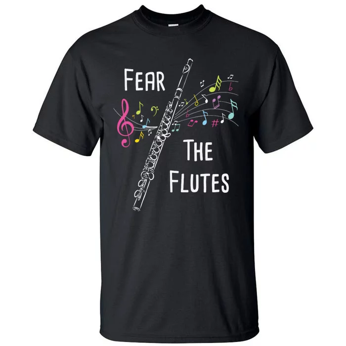 Fear The Flutes Flute Player Flutist Marching Band Music Tall T-Shirt