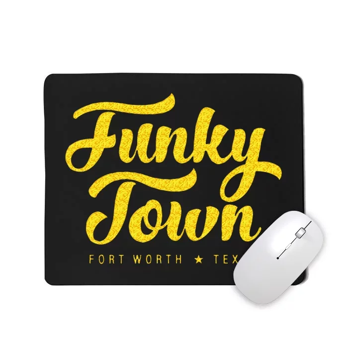 FUNKY TOWN Fort Worth TX Script Mousepad