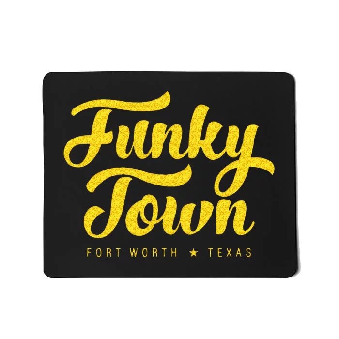 FUNKY TOWN Fort Worth TX Script Mousepad