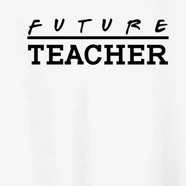 Future Teacher Toddler T-Shirt