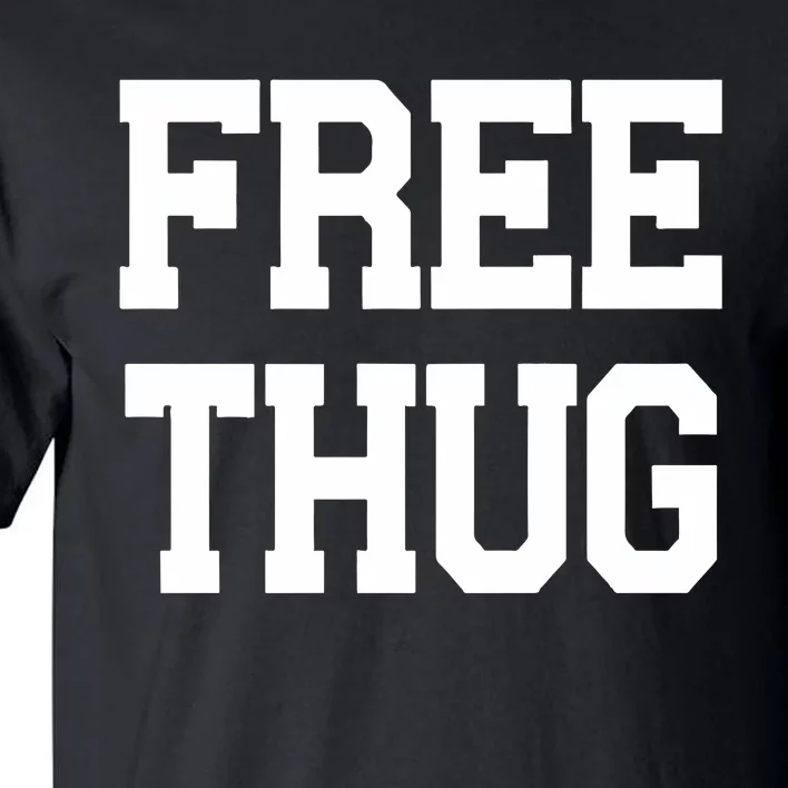 Free Thug Tall T-Shirt