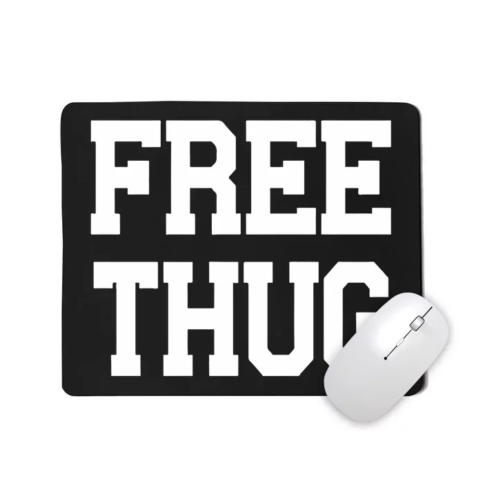 Free Thug Mousepad