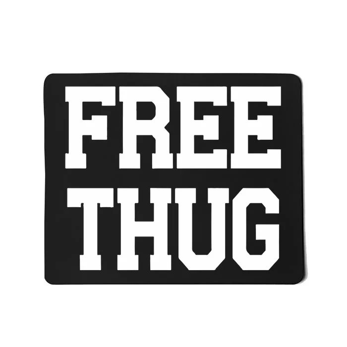 Free Thug Mousepad