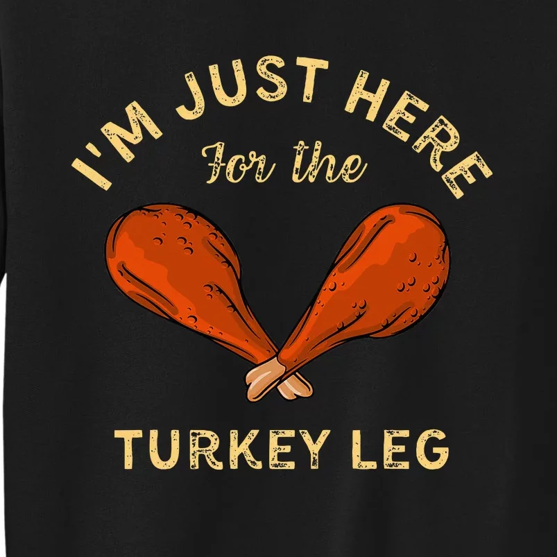 Funny Thanksgiving Food IM Just Here Tall Sweatshirt