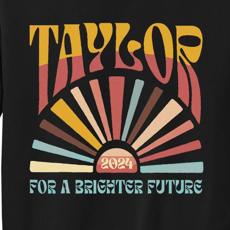 Funny Taylor First Name For A Brighter Future Tall Sweatshirt