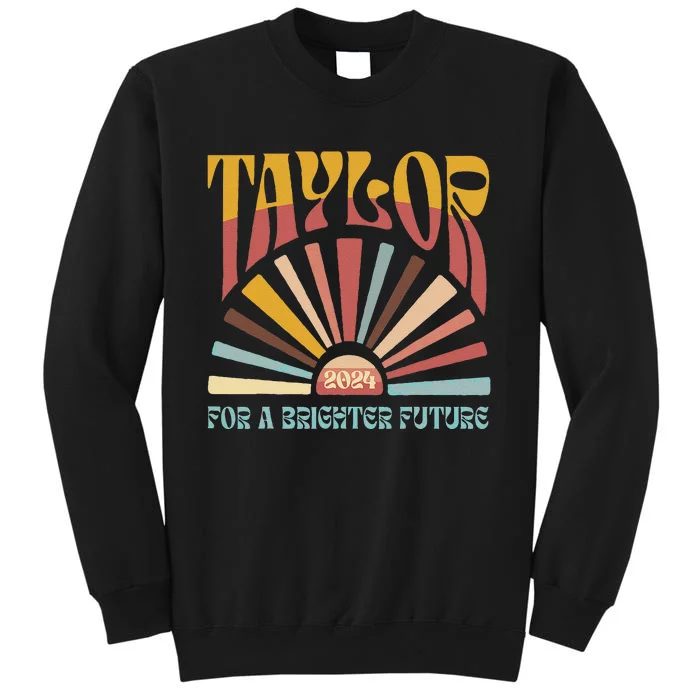 Funny Taylor First Name For A Brighter Future Tall Sweatshirt