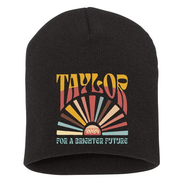 Funny Taylor First Name For A Brighter Future Short Acrylic Beanie