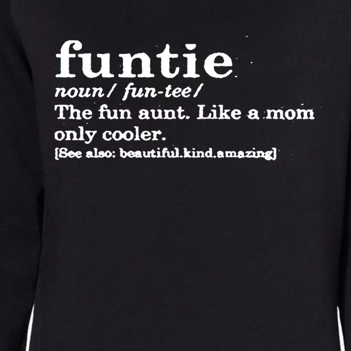 Funtie The Fun Aunt Like A Mom Only Way Cooler Funtie Aunt Gift Womens California Wash Sweatshirt