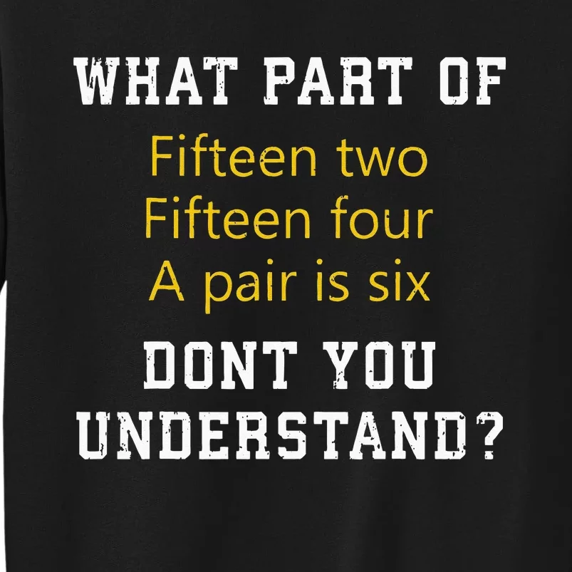 Fifteen Two Fifteen Four A pair is Six Funny Cribbage Game Tall Sweatshirt