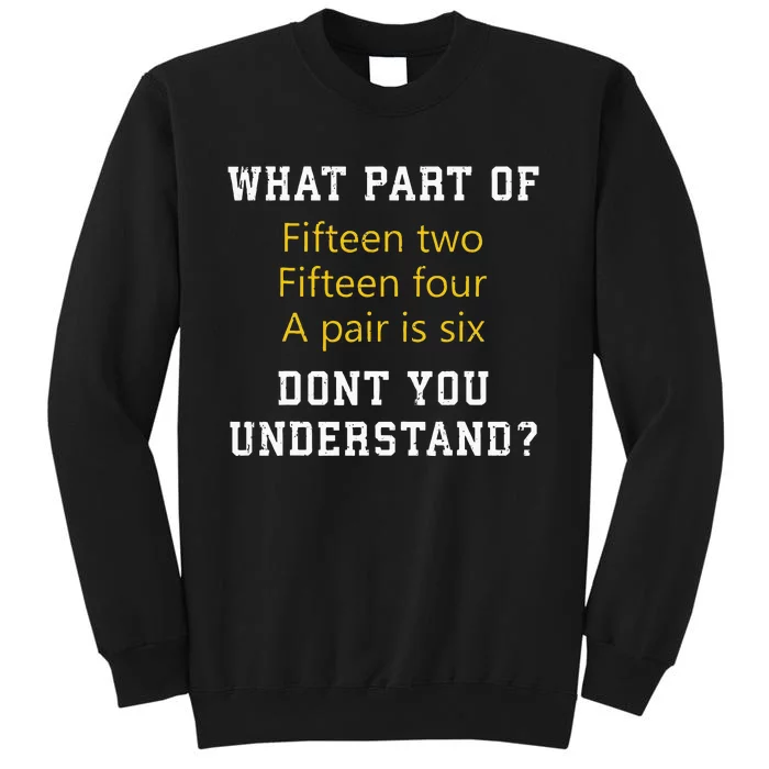 Fifteen Two Fifteen Four A pair is Six Funny Cribbage Game Tall Sweatshirt