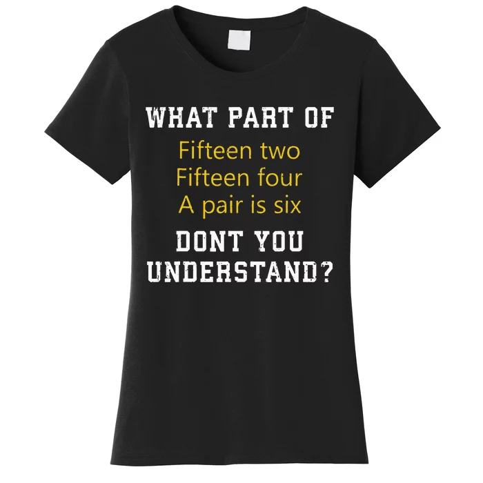 Fifteen Two Fifteen Four A pair is Six Funny Cribbage Game Women's T-Shirt