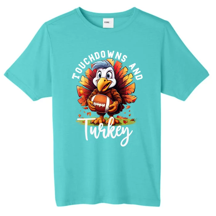 Funny Thanksgiving Football Turkey And Touchdowns Meaningful Gift ChromaSoft Performance T-Shirt