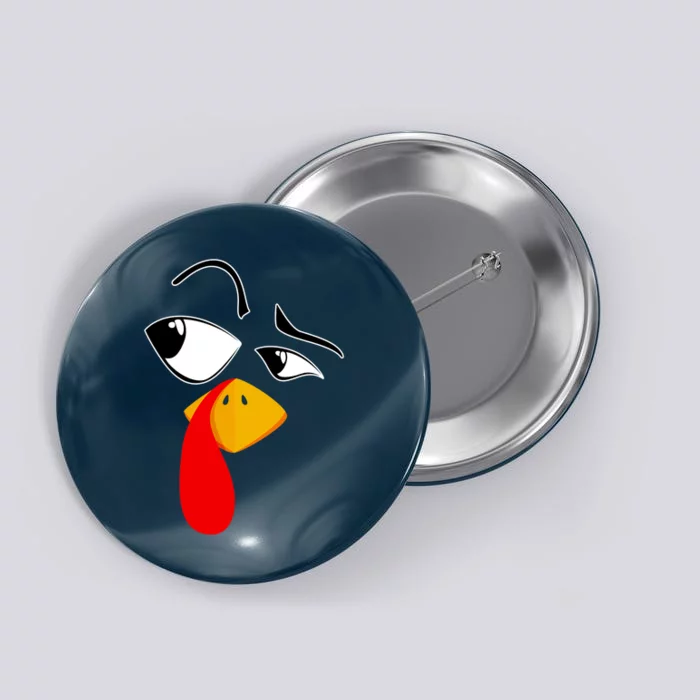 Funny Turkey Face Thanksgiving Costume Turkey Day Button