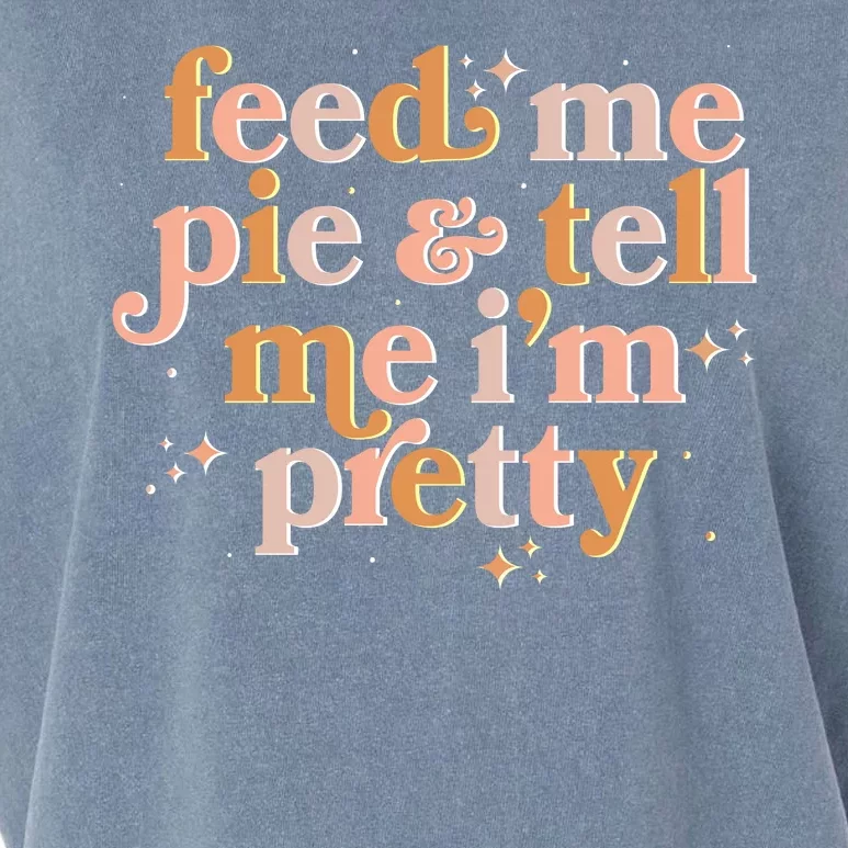 Funny Thanksgiving Feed Me Pie And Tell Me I'm Pretty Garment-Dyed Women's Muscle Tee