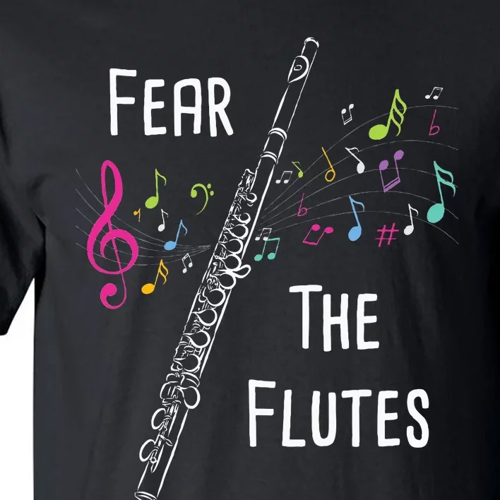 Fear The Flutes Flute Player Flutist Marching Band Music Tall T-Shirt