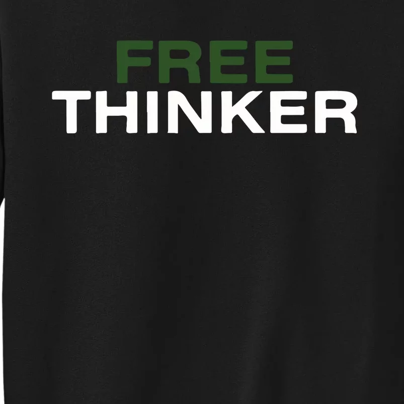 Free Thinker Tall Sweatshirt